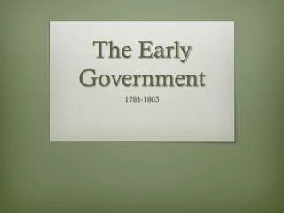 The Early Government