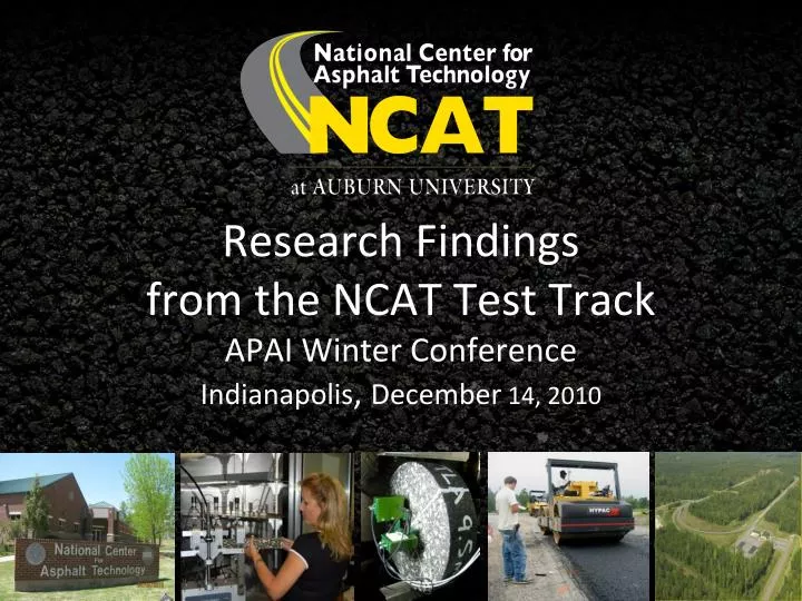 research findings from the ncat test track apai winter conference indianapolis december 14 2010