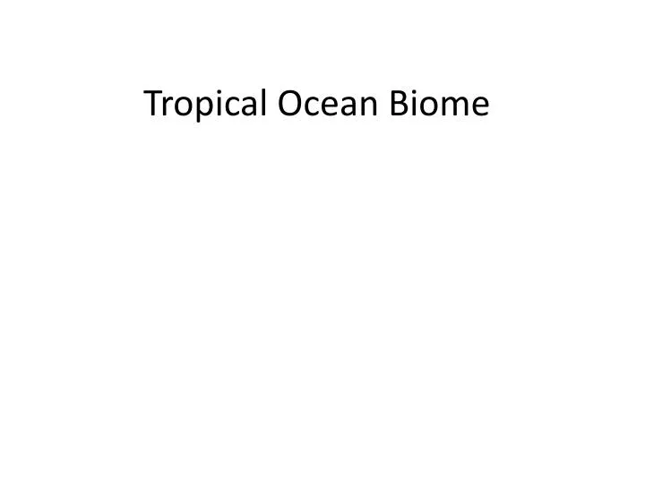 tropical ocean biome