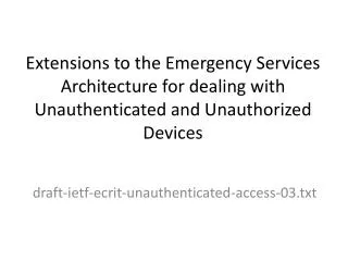 draft-ietf-ecrit-unauthenticated-access-03.txt