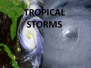 TROPICAL STORMS