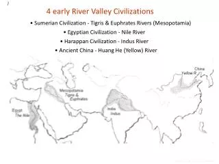 ) 4 early River Valley Civilizations