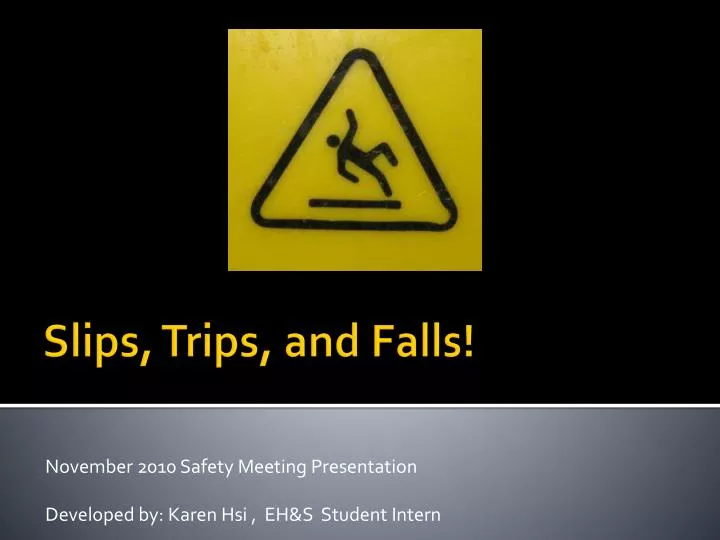 november 2010 safety meeting presentation developed by karen hsi eh s student intern