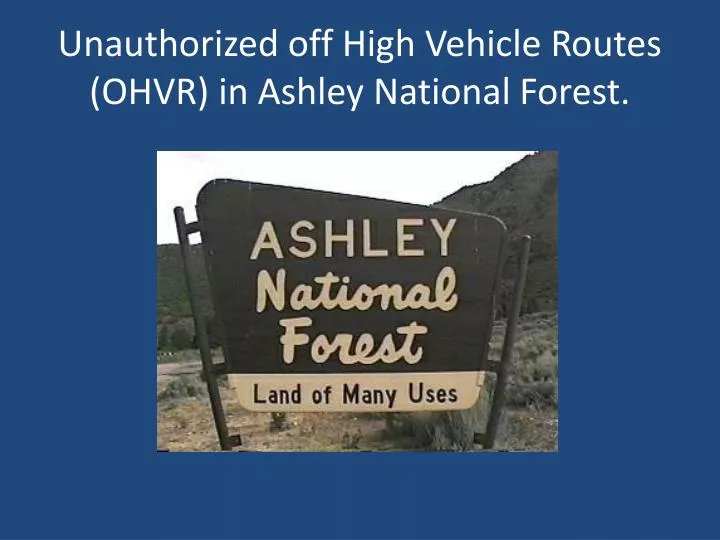 unauthorized off high vehicle routes ohvr in ashley national forest
