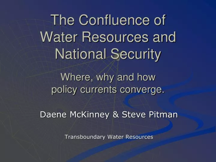 the confluence of water resources and national security where why and how policy currents converge