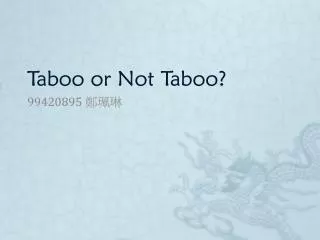 Taboo or Not Taboo?