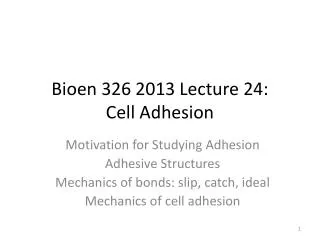 Bioen 326 2013 Lecture 24: Cell Adhesion