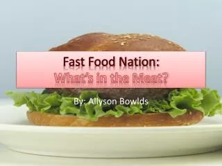 Fast Food Nation: What’s in the Meat?