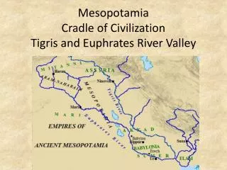 Mesopotamia Cradle of Civilization Tigris and Euphrates River Valley