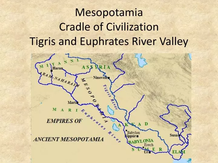 mesopotamia cradle of civilization tigris and euphrates river valley