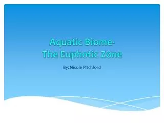 Aquatic Biome- The Euphotic Zone