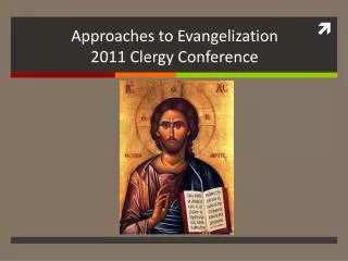Approaches to Evangelization 2011 Clergy Conference