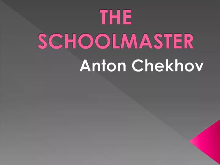 the schoolmaster