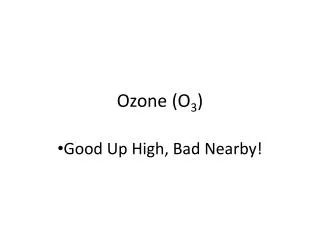 Ozone (O 3 )