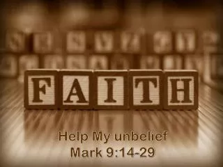 Help My unbelief Mark 9:14-29