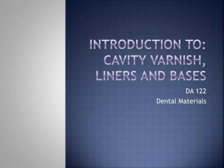 introduction to cavity varnish liners and bases