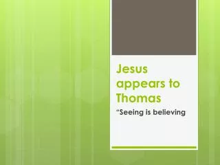 Jesus appears to Thomas