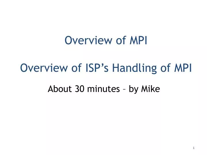 overview of mpi overview of isp s handling of mpi