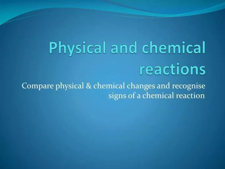 physical and chemical reactions