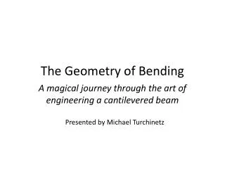 The Geometry of Bending