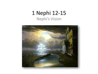 1 Nephi 12-15