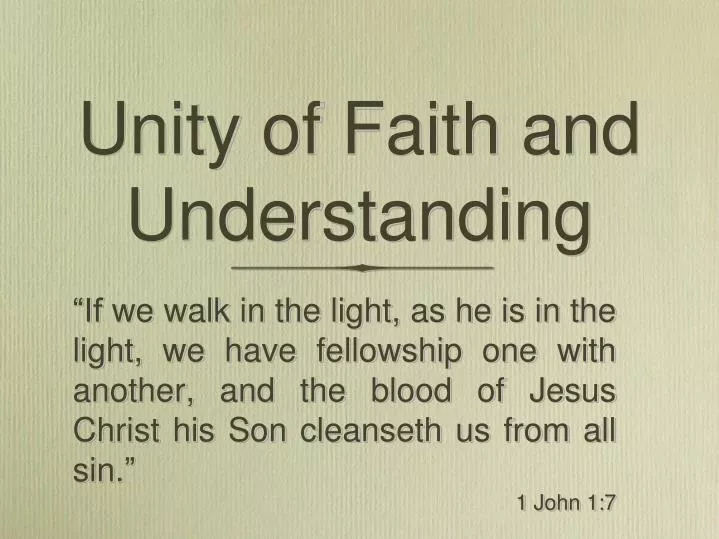 PPT - Unity of Faith and Understanding PowerPoint Presentation, free ...