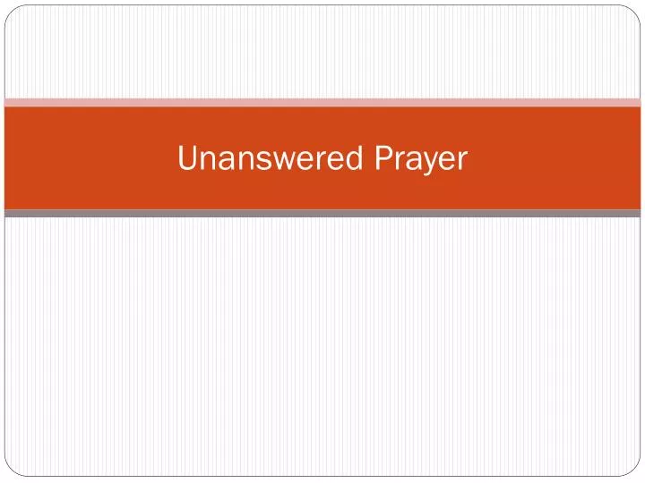 unanswered prayer