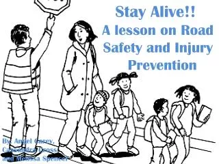 Stay Alive!! A lesson on Road