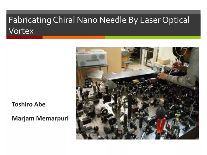 fabricating chiral nano needle by laser optical vortex