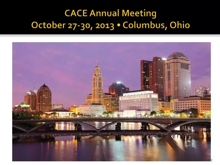 cace annual meeting october 27 30 2013 columbus ohio