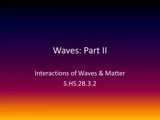 Waves: Part II