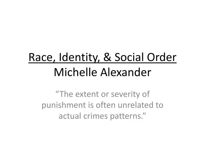 race identity social order michelle alexander