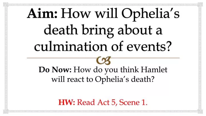 aim how will ophelia s death bring about a culmination of events