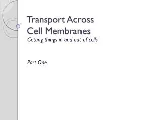 Transport Across Cell Membranes