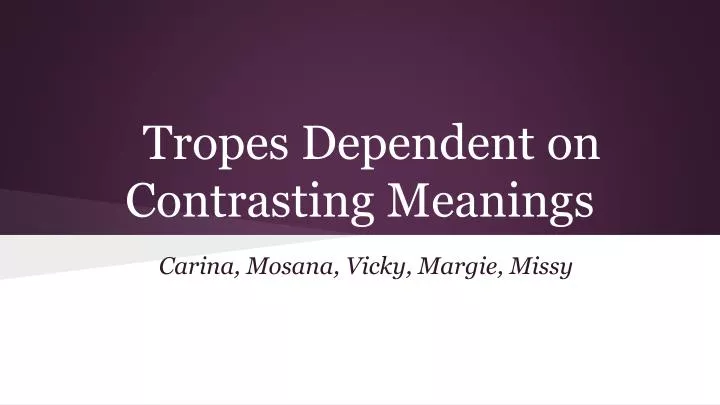 tropes dependent on contrasting meanings