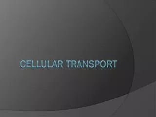 Cellular Transport