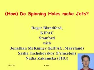 (How) Do S pinning Holes make Jet s?