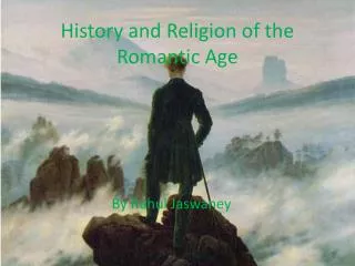 History and Religion of the Romantic Age