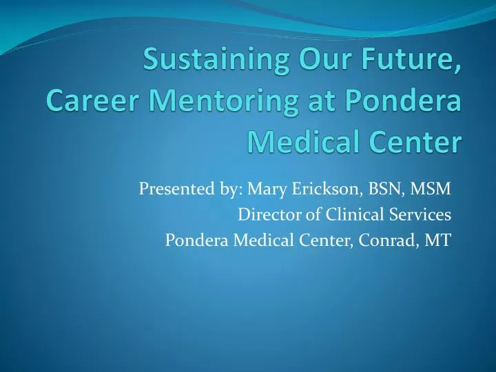 sustaining our future career mentoring at pondera medical center