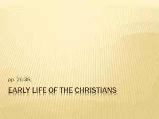 Early Life of the Christians