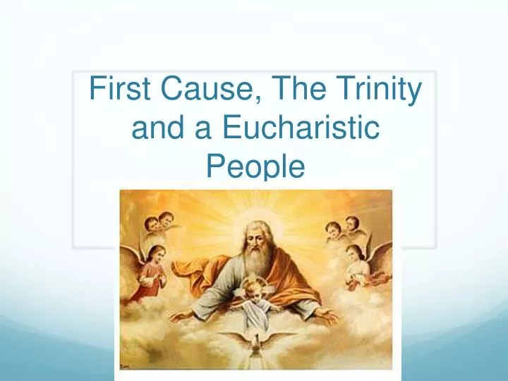 first cause the trinity and a eucharistic people