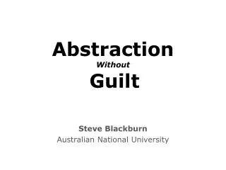 Abstraction Without Guilt