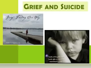 Grief and Suicide