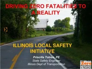 Priscilla Tobias, PE State Safety Engineer Illinois Dept of Transportation