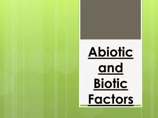 Abiotic and Biotic Factors
