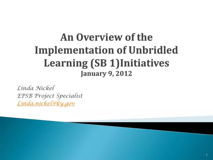 an overview of the implementation of unbridled learning sb 1 initiatives january 9 2012