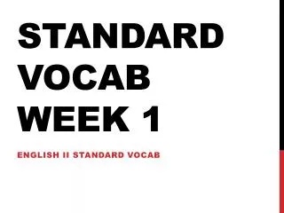 Standard Vocab Week 1