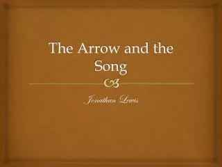 The Arrow and the Song