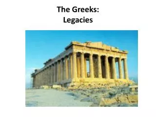 The Greeks: Legacies