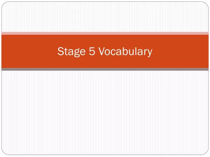 stage 5 vocabulary